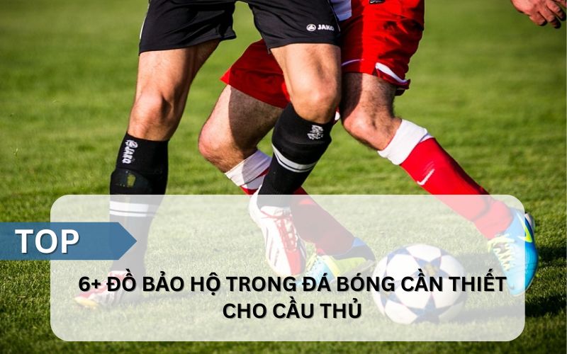 đồ bảo hộ đá bóng